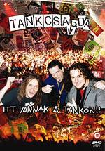 Tankcsapda : Itt Vannak A Tankok !!